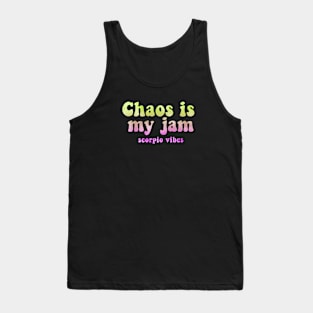 Chaos is my jam scorpio groovy sayings astrology zodiac 70s 80s aesthetic Tank Top